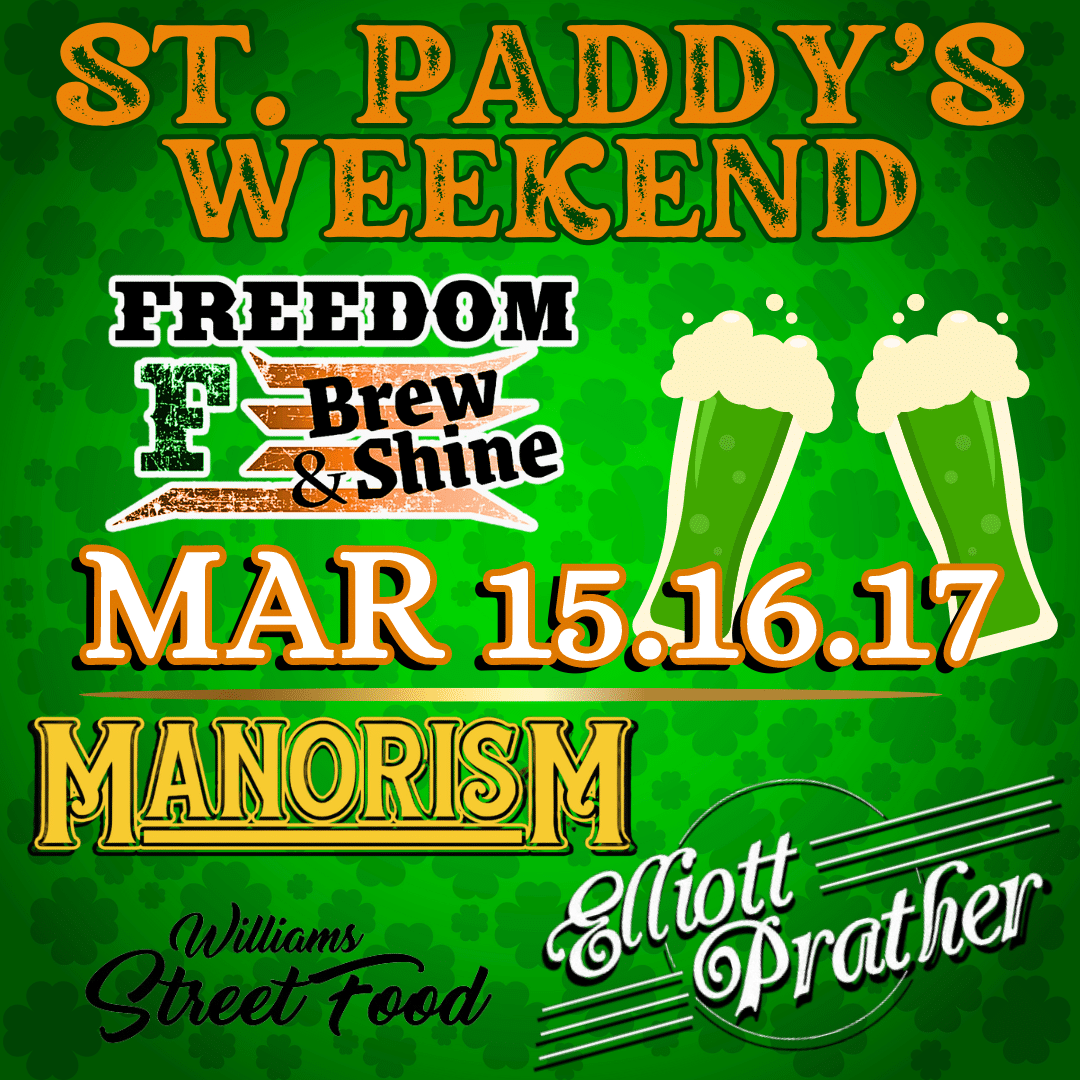 Freedom Goes IRISH! St. Paddy's Weekend